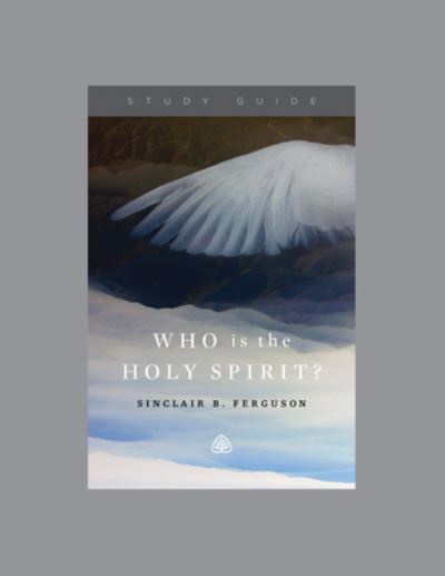 Cover for Sinclair B. Ferguson · Who Is the Holy Spirit? Study Guide (Paperback Book) (2017)