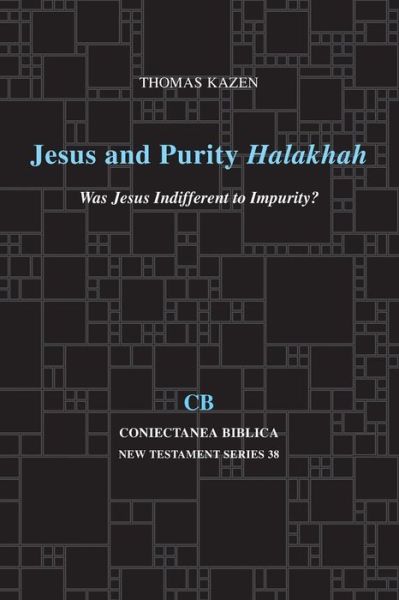 Cover for Thomas Kazen · Jesus and Purity Halakhah: Was Jesus Indifferent to Impurity? - Coniectanea Biblica New Testament Series (Paperback Book) [Rev. edition] (2010)