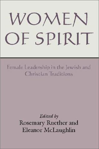Cover for Ruether, Rosemary Radford (Professor of Theology, Garrett-Evangelical Theological Seminary, Evanston, Illinois, USA) · Women of Spirit: Female Leadership in the Jewish and Christian Traditions (Paperback Book) (1998)