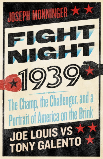 Cover for Joseph Monninger · Fight Night 1939: The Champ, the Challenger, and a Portrait of America on the Brink (Paperback Book) (2025)