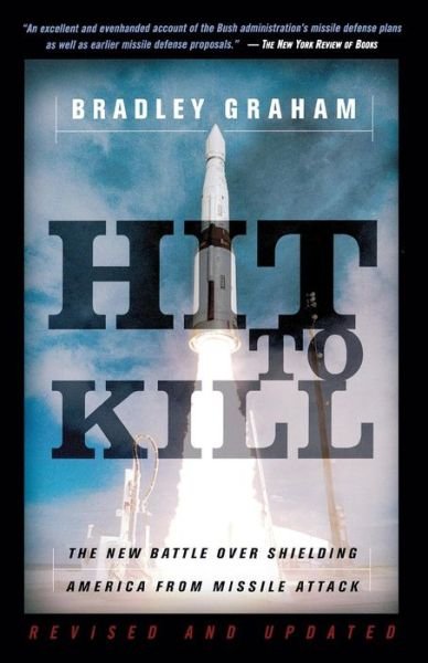 Cover for Bradley Graham · Hit To Kill: The New Battle Over Shielding America From Missile Attach (Paperback Book) (2003)