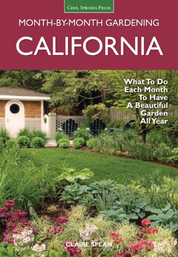 Cover for Claire Splan · California Month-by-Month Gardening: What to Do Each Month to Have a Beautiful Garden All Year (Pocketbok) (2014)