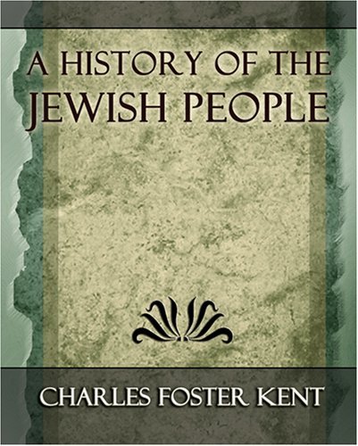 Cover for Charles Foster Kent · A History of the Jewish People - 1917 (Paperback Bog) (2006)