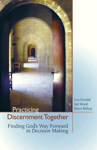 Cover for Bruce Bishop · Practicing Discernment Together--finding God's Way Forward in Decision Making (Paperback Book) (2007)