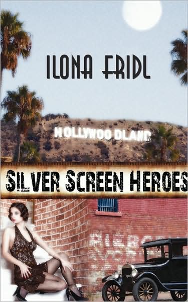 Cover for Ilona Fridl · Silver Screen Heroes (Pocketbok) (2009)