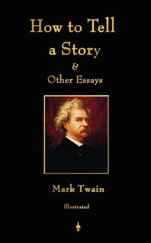 Cover for Mark Twain · How to Tell a Story and Other Essays (The Writings of Mark Twain) (Paperback Book) (2011)