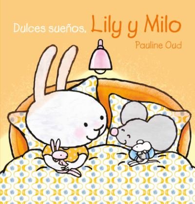 Cover for Pauline Oud · Dulces Suenos, Lily y Milo - Lily y Milo (Hardcover bog) (2022)