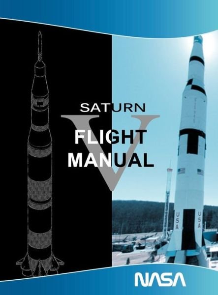 Cover for Nasa · Saturn V Flight Manual (Inbunden Bok) (2012)