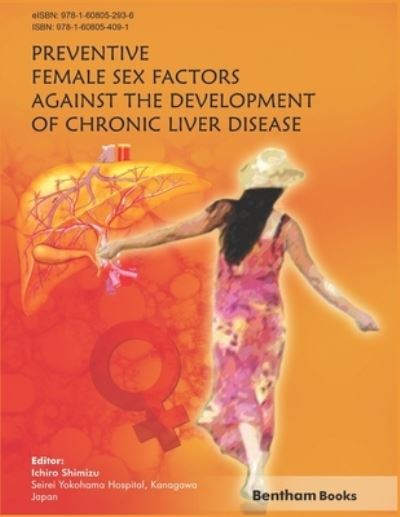 Preventive Female Sex Factors Against the Development of Chronic Liver Disease - Ichiro Shimizu - Livros - Bentham Science Publishers - 9781608054091 - 31 de janeiro de 2018