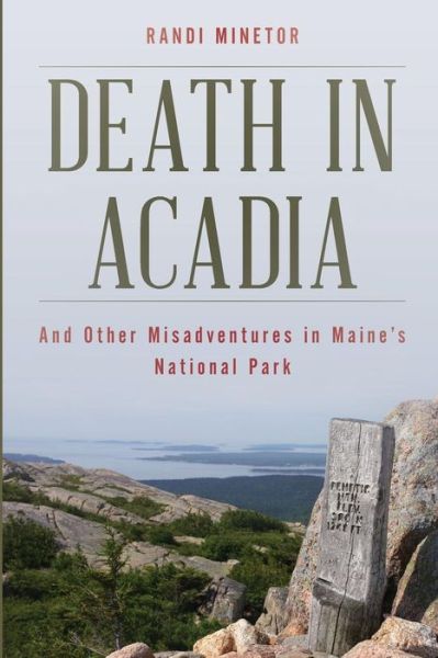 Cover for Randi Minetor · Death in Acadia: And Other Misadventures in Maine's National Park - Dear Earthling (Pocketbok) (2019)