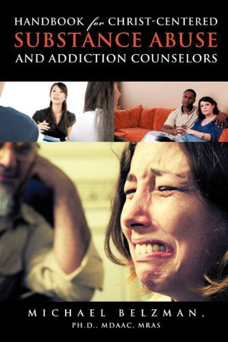 Cover for Michael Belzman · Handbook for Christ-centered Substance Abuse and Addiction Counselors (Paperback Book) (2010)