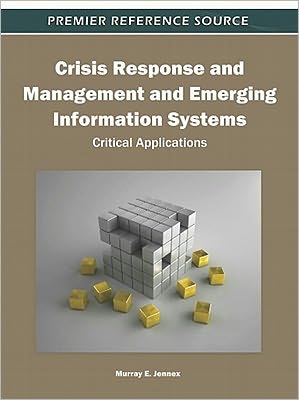 Cover for Murray E Jennex · Crisis Response and Management and Emerging Information Systems: Critical Applications (Hardcover Book) (2011)