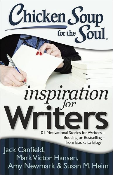 Cover for Jack Canfield · Chicken Soup for the Soul: Inspiration for Writers: 101 Motivational Stories for Writers - Budding or Bestselling - from Books to Blogs (Paperback Bog) [Original edition] (2013)
