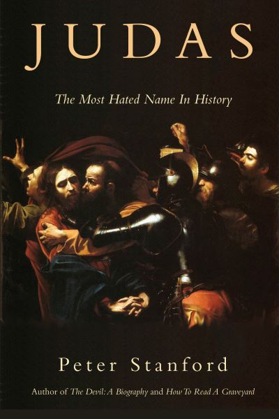 Cover for Peter Stanford · Judas the most hated name in history (Book) (2016)