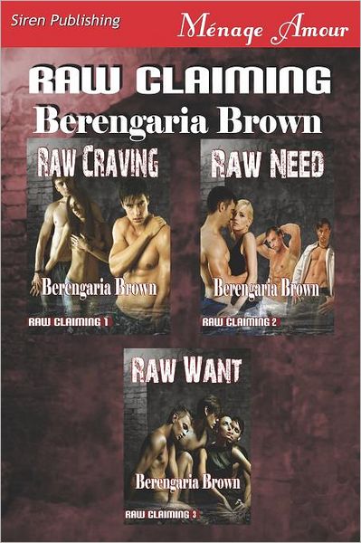 Cover for Berengaria Brown · Raw Claiming [raw Craving: Raw Need: Raw Want] (Siren Publishing Menage Amour) (Paperback Book) (2012)