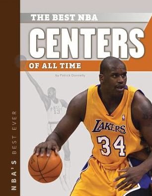 Cover for Patrick Donnelly · The Best Nba Centers of All Time (Nba's Best Ever) (Hardcover bog) (2014)