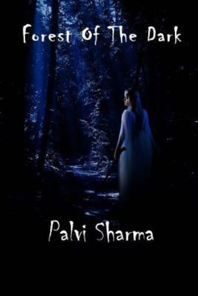 Cover for Palvi Sharma · Forest of the Dark (Paperback Book) (2016)