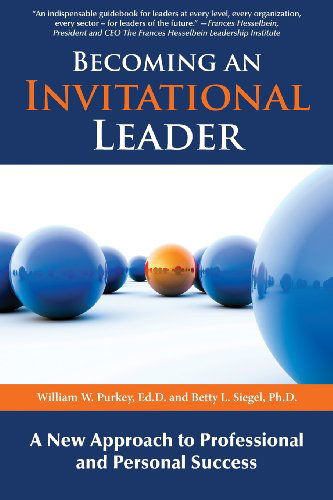 Cover for William W Purkey · Becoming an Invitational Leader: A New Approach to Professional and Personal Success (Paperback Book) (2013)