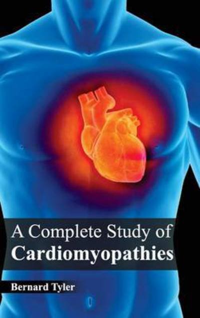 Cover for Bernard Tyler · A Complete Study of Cardiomyopathies (Gebundenes Buch) (2015)