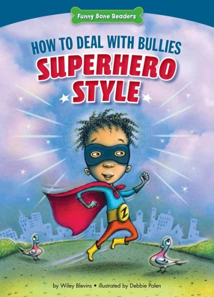 Cover for Wiley Blevins · How to Deal with Bullies Superhero-style: Response to Bullying (Hardcover Book) (2015)