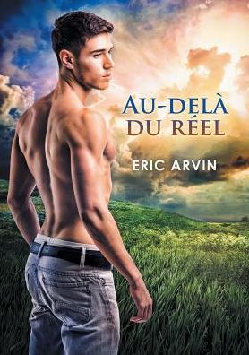 Au-Dela Du Reel (Translation) - Eric Arvin - Books - Dreamspinner Press - 9781634778091 - September 13, 2016