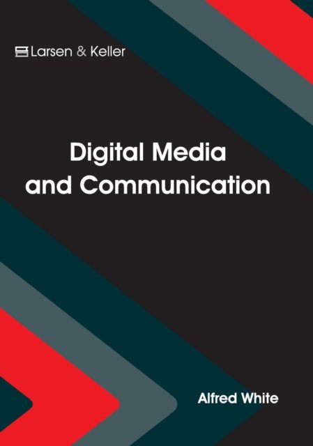 Cover for Alfred White · Digital Media and Communication (Hardcover Book) (2017)