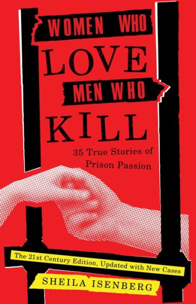 Cover for Sheila Isenberg · Women Who Love Men Who Kill: 35 True Stories of Prison Passion (Paperback Book) [Updated edition] (2021)