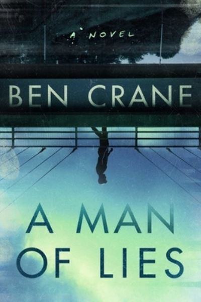 Cover for Ben Crane · A Man of Lies: A Novel (Hardcover Book) (2023)