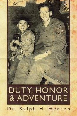 Cover for Dr Ralph H Herron · DUTY, HONOR and ADVENTURE (Paperback Book) (2018)