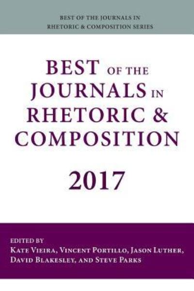 Cover for Vincent Portillo · Best of the Journals in Rhetoric and Composition 2017 (Paperback Book) (2018)