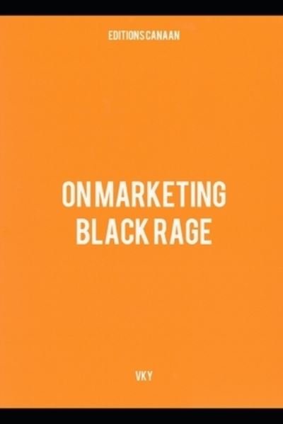 Cover for Vk Y · On Marketing Black Rage (Paperback Book) (2020)