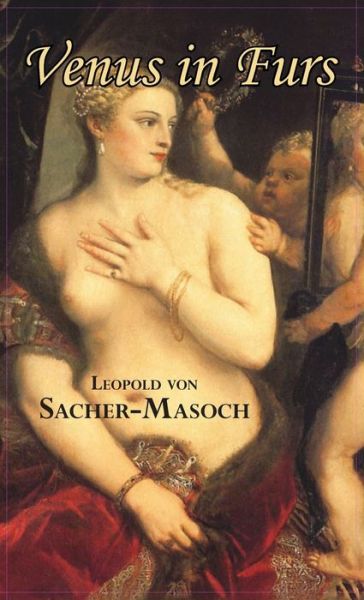 Cover for Leopold von Sacher-Masoch · Venus in Furs (Inbunden Bok) (2008)