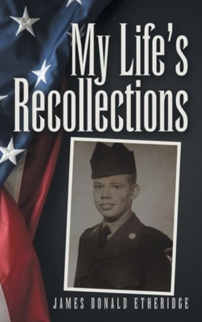 Cover for James Donald Etheridge · My Life's Recollections (Book) (2022)