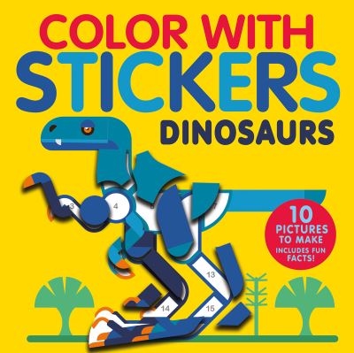 Color with Stickers: Dinosaurs: Create 10 Pictures with Stickers! - Color with Stickers - Jonny Marx - Livres - Tiger Tales. - 9781664340091 - 9 mars 2021