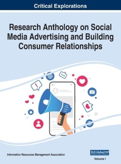 Cover for Information R. Management Association · Research Anthology on Social Media Advertising and Building Consumer Relationships, VOL 1 (Book) (2022)