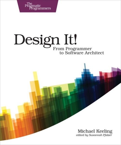 Cover for Micahel Keeling · Design It! : Pragmatic Programmers (Paperback Book) (2017)