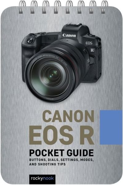 Cover for Rocky Nook · Canon EOS R: Pocket Guide: Buttons, Dials, Settings, Modes, and Shooting Tips (Spiral Book) (2019)