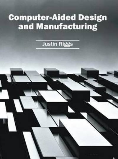 Cover for Justin Riggs · Computer-Aided Design and Manufacturing (Inbunden Bok) (2016)