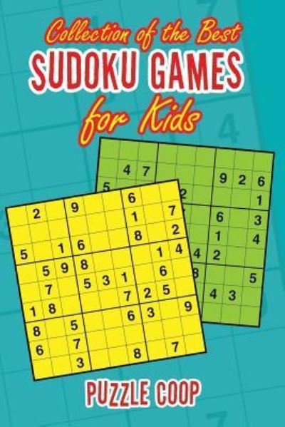 Puzzle Coop · Collection of the Best Sudoku Games for Kids (Paperback Bog) (2016)