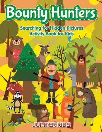 Cover for Jupiter Kids · Bounty Hunters: Searching for Hidden Pictures Activity Book for Kids (Paperback Book) (2016)
