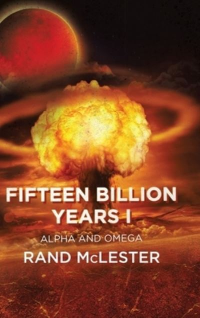 Cover for Rand McLester · Fifteen Billion Years I (Bok) (2022)