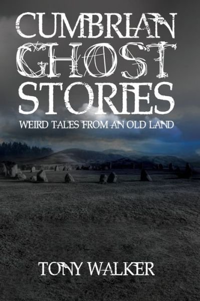 Cover for Walker · Cumbrian Ghost Stories (Pocketbok) (2019)