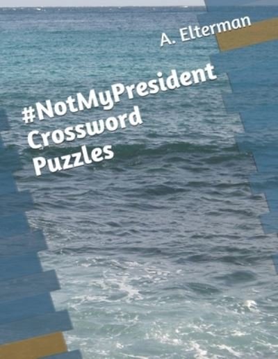 Cover for A a Elterman · NotMyPresident Crossword Puzzles (Pocketbok) (2019)