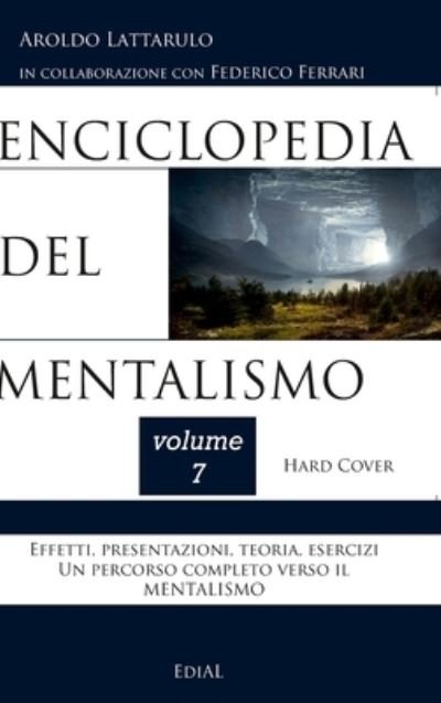 Cover for Aroldo Lattarulo · Enciclopedia del Mentalismo - Vol. 7 Hard Cover (Hardcover Book) (2020)