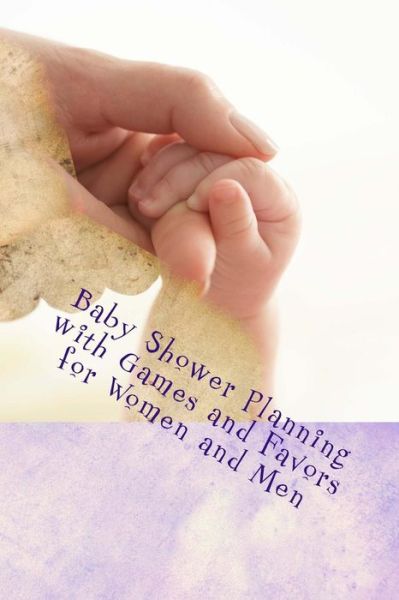 Cover for D Lee · Baby Shower Planning with Games and Favors for Women and Men (Pocketbok) (2018)