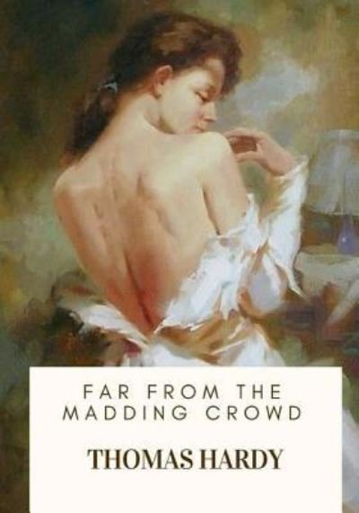 Cover for Thomas Hardy · Far from the Madding Crowd (Paperback Bog) (2018)