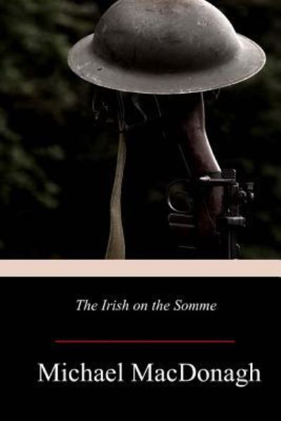 Cover for Michael MacDonagh · The Irish on the Somme (Taschenbuch) (2018)