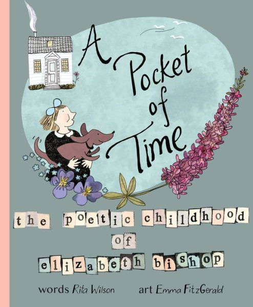 A Pocket of Time: The Poetic Childhood of Elizabeth Bishop - Elizabeth Bishop - Książki - Nimbus Publishing Ltd - 9781771088091 - 9 lutego 2020