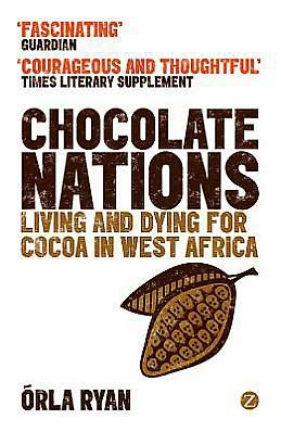 Cover for Orla Ryan · Chocolate Nations: Living and Dying for Cocoa in West Africa - African Arguments (Paperback Book) (2012)