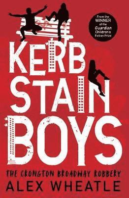 Kerb-Stain Boys: The Crongton Broadway Robbery - Alex Wheatle - Books - HarperCollins Publishers - 9781781128091 - October 4, 2018